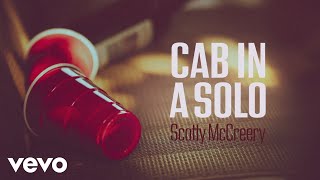 Scotty McCreery  Cab In A Solo [upl. by Nnayelsel]