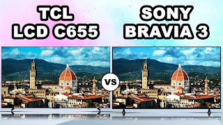 TCL C655  QLED vs Sony Bravia 3  LCD TV  TCL vs SONY [upl. by Lefton]