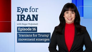 Eye for Iran  Ep 16  Iranians for Trump movement emerges [upl. by Airenahs]