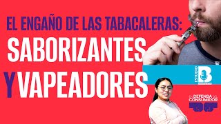 EnDefensaDelConsumidor  El juego de las tabacaleras te engañan con saborizantes y vapeadores [upl. by Lahcsap785]