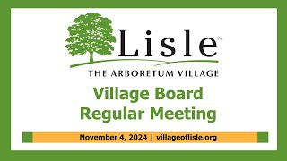 20241104 Village of Lisle Board Meeting [upl. by Emiatej]