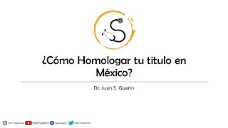 ¿Cómo Homologar el titulo de Médico en México [upl. by Nide114]