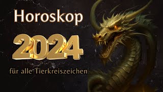 HOROSKOP 2024 HOROSKOP FÜR JEDES TIERKREISZEICHEN 2024 JAHR DES DRACHENS [upl. by Johppa]