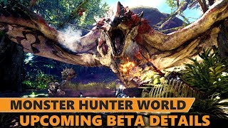 Monster Hunter World Beta Everything You Need to Know [upl. by Ocirderf203]