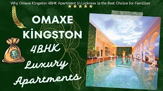 Why Omaxe Kingston 4BHK Apartment in Lucknow is the Best Choice for Families [upl. by Nossaj851]