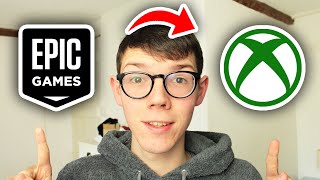 How To Link Epic Games Account To Xbox Account  Full Guide [upl. by Mendy]