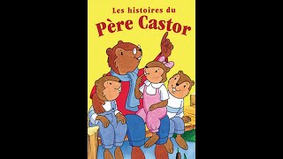 Les belles histoires du Père Castor  06  Boucle d or et les 3 ours [upl. by Quin71]