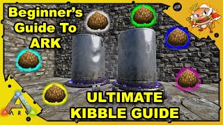 The Ultimate Kibble Guide How To Make Kibble amp MORE A Beginners Guide  Ark Survival Evolved S4E30 [upl. by Rodge]