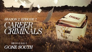 Career Criminals  Gone South Season 2 Episode 7  Full Episode [upl. by Rider]