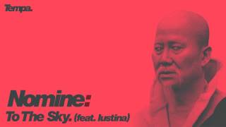 Nomine — To The Sky feat Iustina Official [upl. by Maise424]