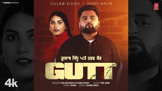 GUTT Official Video  GULAB SIDHU  HARF KAUR  Latest Punjabi Songs 2024 [upl. by Griz]