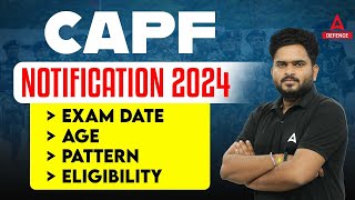 CAPF AC Notification 2024  CAPF AC Exam Date Age Limit Pattern Eligibility Complete Information [upl. by Godwin243]