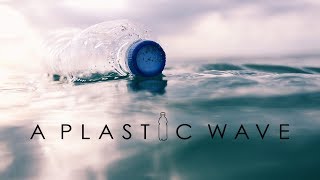 A Plastic Wave  A documentary film on plastic pollution [upl. by Hegyera]