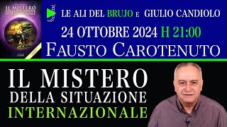 IL MISTERO DELLA SITUAZIONE INTERNAZIONALE Con Fausto Carotenuto e Giulio Candiolo [upl. by Askwith724]