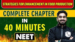 STRATEGIES FOR ENHANCEMENT IN FOOD PRODUCTION in 40 minutes  Complete Chapter for NEET [upl. by Jeffers693]