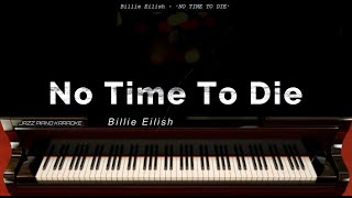 No Time To Die  Billie Eilish piano karaoke LYRICS [upl. by Sila27]