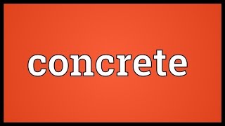 Concrete Meaning [upl. by Dihaz]