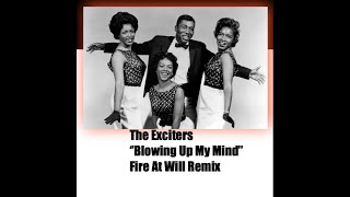 The Exciters quotblowing up my mindquot Fire At Will remix Free download [upl. by Tiga]