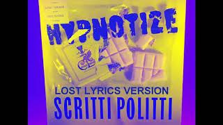 Scritti Politti  Hypnotize Lost Lyrics Version RARE REMIX [upl. by Stout589]