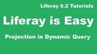 Liferay Tutorial 19 How to use Projection in Dynamic Query [upl. by Vera882]