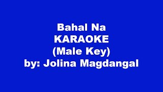 Jolina Magdangal Bahala Na Karaoke Male Key [upl. by O'Driscoll]