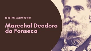 Marechal Deodoro da Fonseca  A República nasce com um golpe [upl. by Lamaj125]