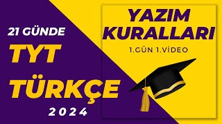 1 Yazım Kuralları  21 GÜNDE TYT TÜRKÇE KAMPI  2024 TYT TÜRKÇE [upl. by Moreno560]