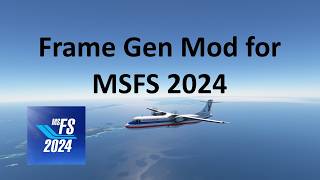 MSFS 2024 Frame Gen Mod amp DLSS Update  Performance and Graphics  Microsoft Flight Simulator [upl. by Vivian261]