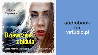 Dziewczyna z bidula Justyna Typańska Audiobook PL [upl. by Mat]