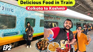 Humsafar Express Kolkata to Kashmir Full journey  Order Delicious Food in train at your seat 😀 [upl. by Trixi]