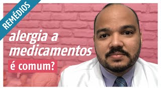 ALERGIA a medicamentos é comum [upl. by Nada]