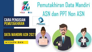 CARA MENGISI PDM PEMUTAKHIRAN DATA MANDIRI ASN 2021 MYSAPK BKN [upl. by Vaas993]