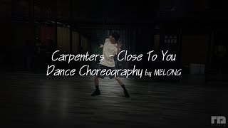 Carpenters  Close To You Dance Choreography by MELONG [upl. by Torin]