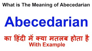 Abecedarian Meaning in Hindi  Abecedarian Definition  Abecedarian Ka Matlab Kya Hota Hai [upl. by Lindsey]