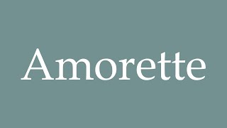 How to Pronounce Amorette Correctly in French [upl. by Ardnuahs]