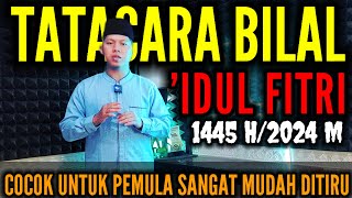 TATACARA MENJADI BILAL IDUL FITRI TERBARU 1445 H  2024 M  MUDAH DIPELAJARI UNTUK PEMULA  Teksnya [upl. by Irrej885]