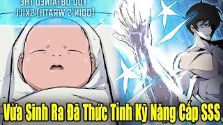 FULL BỘ  Vừa Sinh Ra Đã Thức Tỉnh Toàn Bộ Kỹ Năng Cấp SSS  Review Truyện [upl. by Eedrahs80]