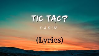 Tic Tac  Dabin  Lyrics Video  Full Song 2024  Official Music Video [upl. by Ahsinawt432]