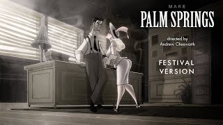 Palm Springs  Festival Version [upl. by Reese]