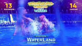 WeihnachtsCircus auf dem Wasser WATERLAND München 2023  2024 [upl. by Naihr]