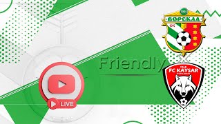 Friendly  FC Vorskla Poltava x FC Kaysar Kyzylorda  LIVE• [upl. by Lasley]