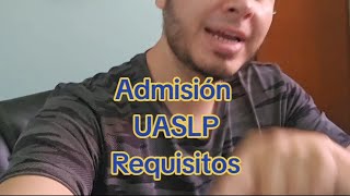 Requisitos Admisión UASLP 2025 [upl. by Landis]