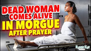 Dead Woman in a Morgue COMES ALIVE After a Prayer [upl. by Tabbatha471]