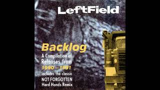 Leftfield  Not Forgotten Dub Mix [upl. by Noillid738]