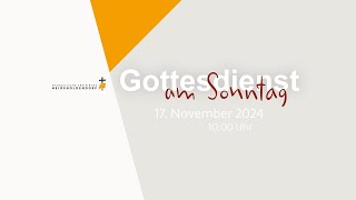 Gottesdienst am Sonntag  17112024  Freikirche HD [upl. by Sirk]