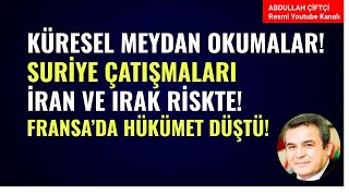 KÜRESEL MEYDAN OKUMALAR SURİYE ÇATIŞMALARI İRAN VE IRAK RİSKTE Abdullah Çiftçi [upl. by Martinic]