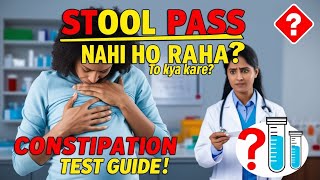 Constipation ke Liye Kaunse Test Karvayein Stool na Pass Hone Par Diagnosis Guide Stool Test [upl. by Kondon]