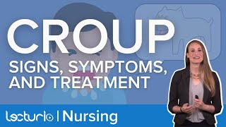 Croup Signs Symptoms and Management  Pediatric Nursing  Lecturio Nursing [upl. by Dodi]