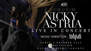 LIVE IN CONCERT SEMUSIM NICKY ASTRIA 2022 [upl. by Arutak]