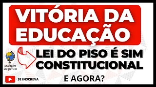 STF CONFIRMA DECISÃO SOBRE O REAJUSTE ANUAL DO PISO DO MAGISTÉRIO  VITÓRIA DA EDUCAÇÃO [upl. by Amluz]